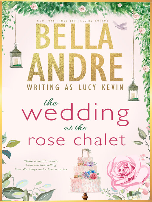 Title details for The Wedding at the Rose Chalet by Bella Andre - Available
